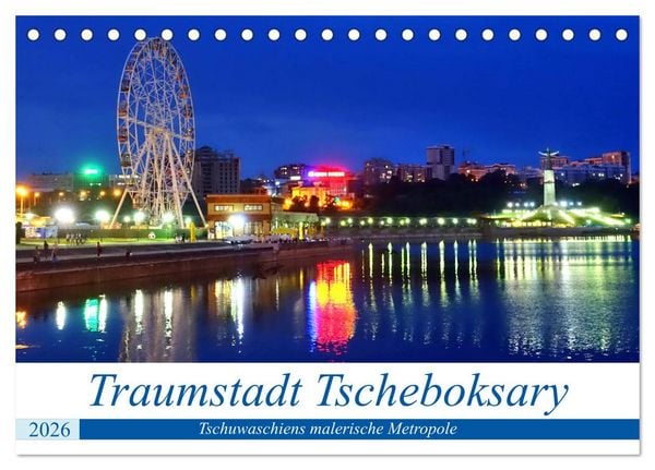 Produktbild: Traumstadt Tscheboksary - Tschuwaschiens malerische Metropole (Tischkalender 2026 DIN A5 quer), CALVENDO Monatskalender