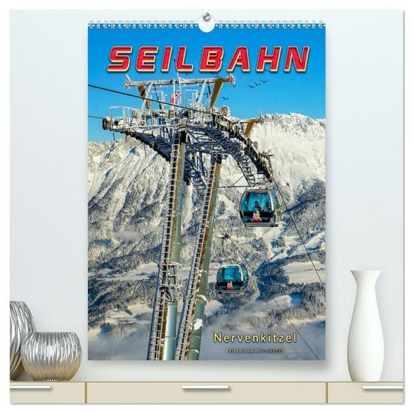 Produktbild: Nervenkitzel Seilbahn (hochwertiger Premium Wandkalender 2026 DIN A2 hoch), Kunstdruck in Hochglanz