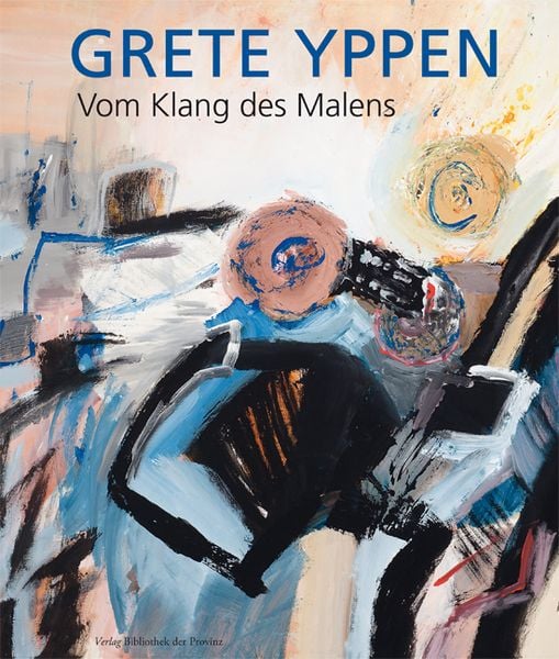Produktbild: Grete Yppen &ndash; Vom Klang des Malens