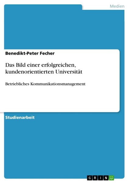 Produktbild: Das Bild einer erfolgreichen, kundenorientierten Universit&auml;t
