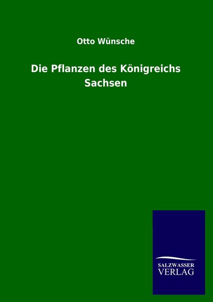 Produktbild: Die Pflanzen des K&ouml;nigreichs Sachsen