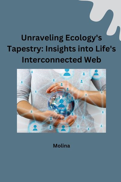 Produktbild: Unraveling Ecology's Tapestry: Insights into Life's Interconnected Web
