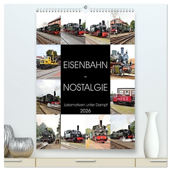 Produktbild: EISENBAHN - NOSTALGIE - 2026 (hochwertiger Premium Wandkalender 2026 DIN A2 hoch), Kunstdruck in Hochglanz