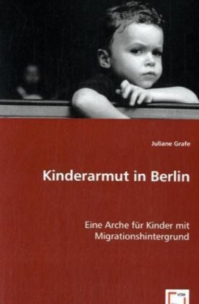 Grafe, J: Kinderarmut in Berlin, Taschenbuch von Juliane Grafe, VDM, 9783639024340