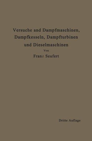 Produktbild: Anleitung zur Durchf&uuml;hrung von Versuchen an Dampfmaschinen, Dampfkesseln, Dampfturbinen und Dieselmaschinen