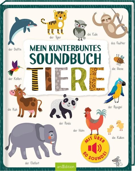 Mein kunterbuntes Soundbuch – Tiere, Gebundene Ausgabe von , arsedition, 978-3-8458-3392-7