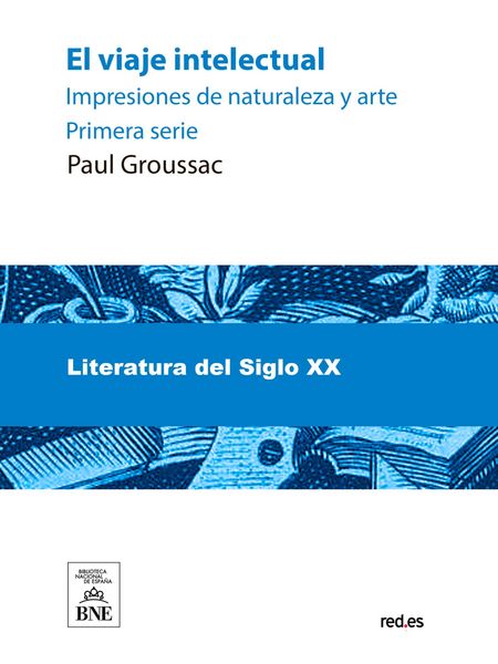 Produktbild: El viaje intelectual : impresiones de naturaleza y arte. Primera serie