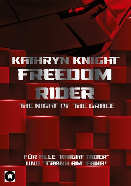 Freedom Rider 1 - The Night of the Grace (German) - 2. Auflage, Taschenbuch von Kathryn Knight, Tredition, 9783347815803