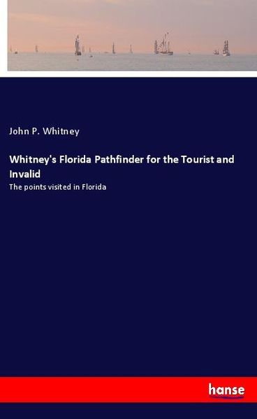 Produktbild: Whitney's Florida Pathfinder for the Tourist and Invalid