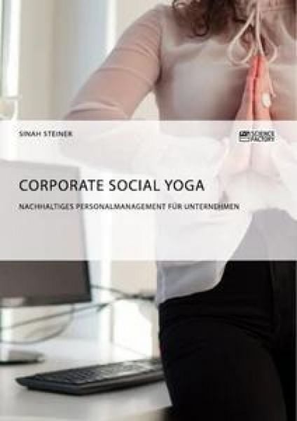 Produktbild: Corporate Social Yoga. Nachhaltiges Personalmanagement f&uuml;r Unternehmen
