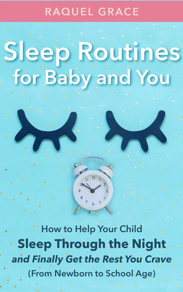 Produktbild: Sleep Routines for Baby and You: How to Help Your Child Sleep Through the Night and Finally Get the Rest You Crave (From Newborn to School Age)