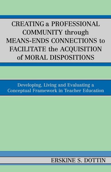 Produktbild: Creating a Professional Community through Means-Ends Connections to Facilitate the Acquisition of Moral Disposition