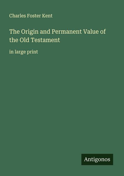 Produktbild: The Origin and Permanent Value of the Old Testament
