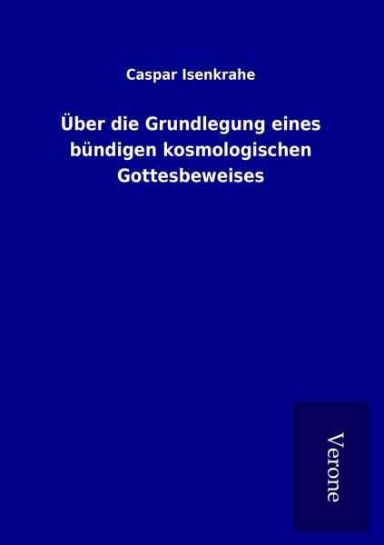Produktbild: &Uuml;ber die Grundlegung eines b&uuml;ndigen kosmologischen Gottesbeweises