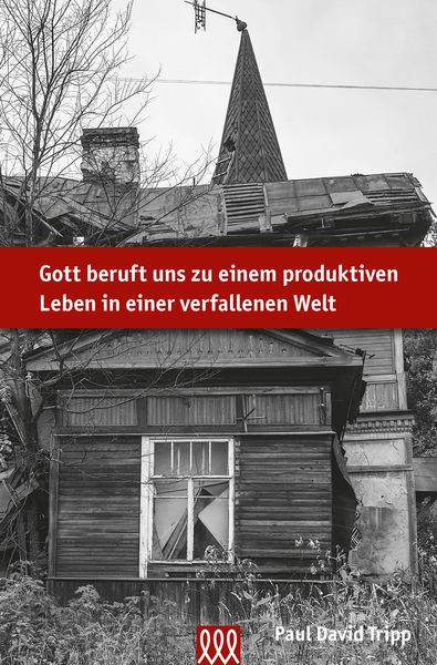 Produktbild: Gott beruft uns zu einem produktiven Leben in einer verfallenen Welt