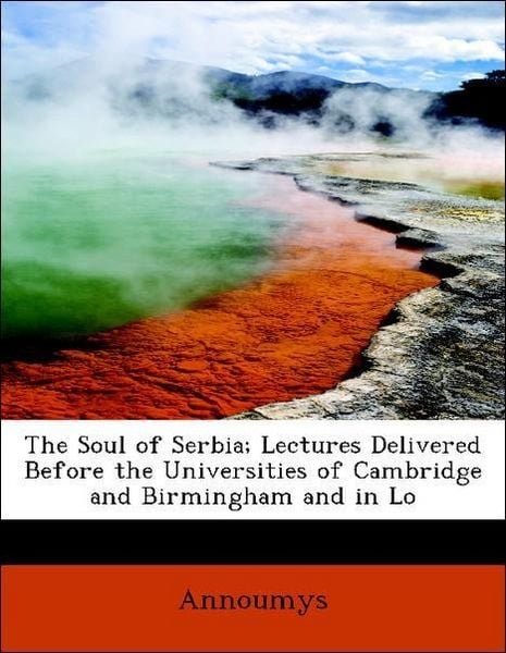 Produktbild: Annoumys: Soul of Serbia; Lectures Delivered Before the Univ