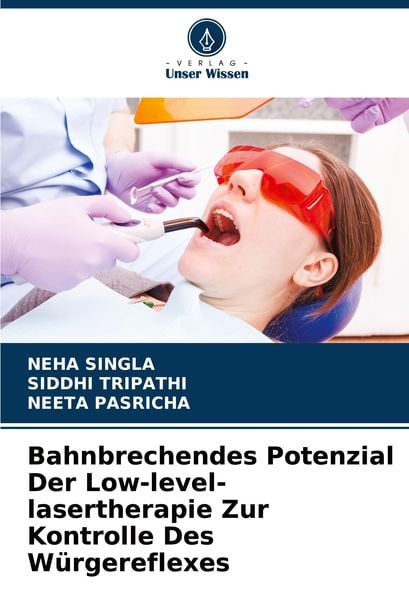 Produktbild: Bahnbrechendes Potenzial Der Low-level-lasertherapie Zur Kontrolle Des W&uuml;rgereflexes
