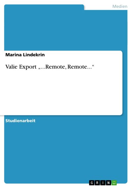 Valie Export ¿...Remote, Remote...¿