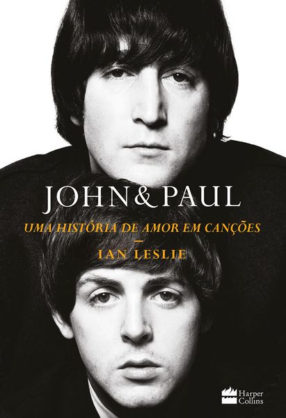 Produktbild: John & Paul: Uma hist&oacute;ria de amor em can&ccedil;&otilde;es - Os bastidores da parceria entre os g&ecirc;nios dos Beatles
