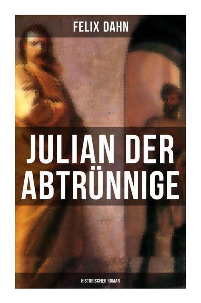 Produktbild: Julian der Abtr&uuml;nnige: Historischer Roman