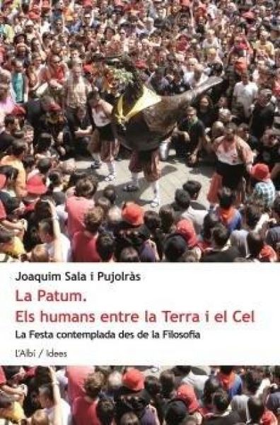Produktbild: La Patum : els humans entre la terra i el cel