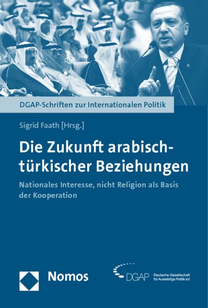 Produktbild: Die Zukunft arabisch-t&uuml;rkischer Beziehungen