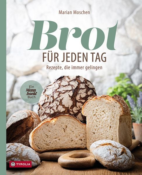 Brot für jeden Tag, Gebundene Ausgabe von Marian Moschen, Tyrolia, 9783702243913