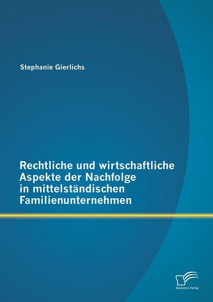 Produktbild: Rechtliche und wirtschaftliche Aspekte der Nachfolge in mittelst&auml;ndischen Familienunternehmen