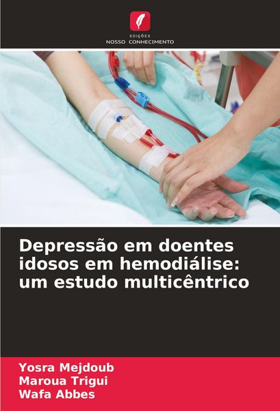 Produktbild: Depress&atilde;o em doentes idosos em hemodi&aacute;lise: um estudo multic&ecirc;ntrico