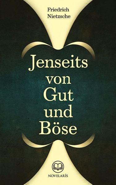 Produktbild: Friedrich Nietzsche: Jenseits von Gut und B&ouml;se (Novelaris Klassik)
