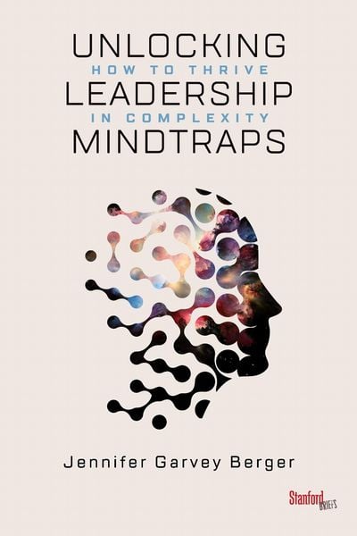 Unlocking Leadership Mindtraps, Taschenbuch von Jennifer Garvey Berger, MNG University Presses, 9781503609013