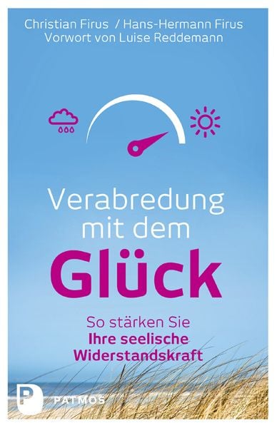 Verabredung mit dem Glück, Taschenbuch von Christian Firus,Hans-Hermann Firus, Patmos Verlag, 978-3-8436-0572-4