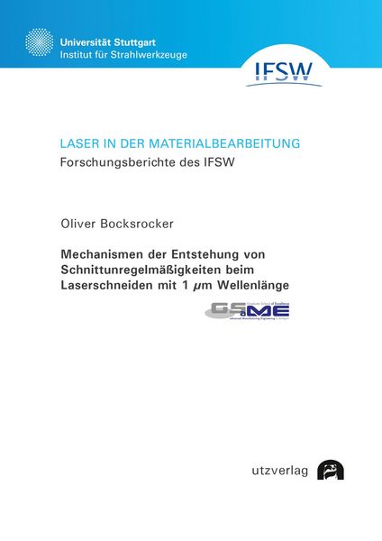 Produktbild: Mechanismen der Entstehung von Schnittunregelm&auml;&szlig;igkeiten beim Laserschneiden mit 1 &micro;m Wellenl&auml;nge