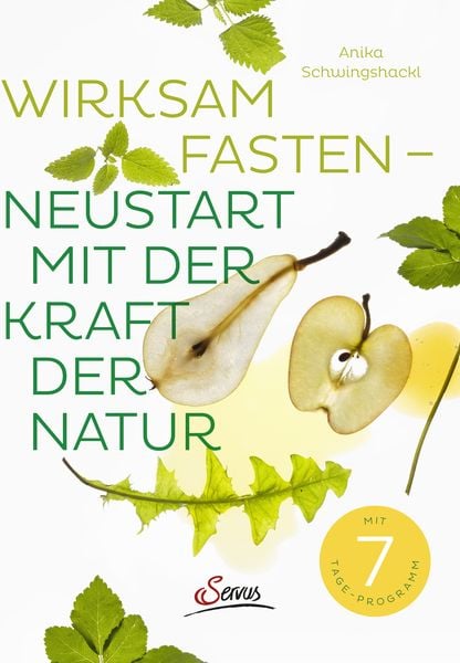 Wirksam fasten - Neustart mit der Kraft der Natur