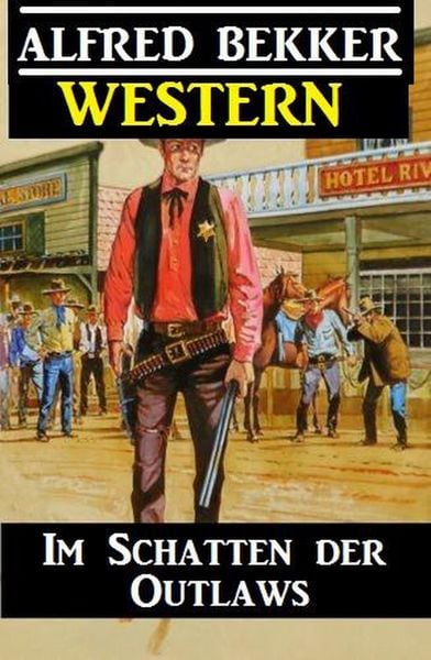 Produktbild: Alfred Bekker Western - Im Schatten der Outlaws