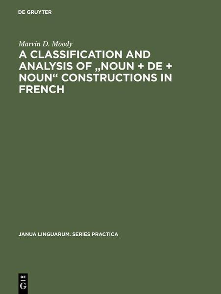 Produktbild: A Classification and Analysis of "Noun + De + Noun" Constructions in French