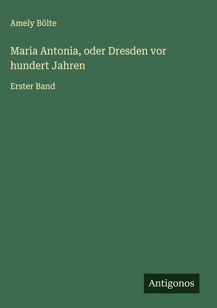 Produktbild: Maria Antonia, oder Dresden vor hundert Jahren