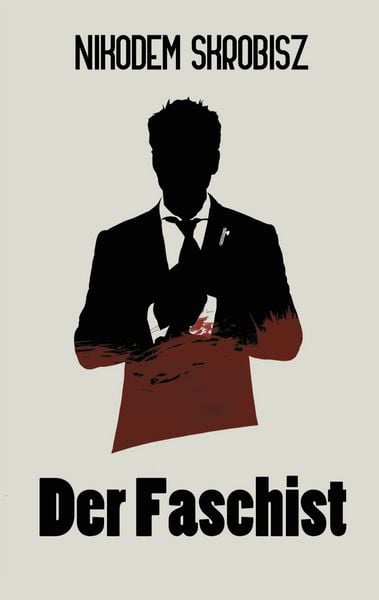 Der Faschist, Taschenbuch von Nikodem Skrobisz , Leveret Pale, BoD – Books on Demand, 9783751914772