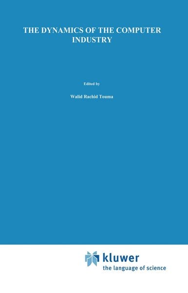 Produktbild: The Dynamics of the Computer Industry: Modeling the Supply of Workstations and their Components