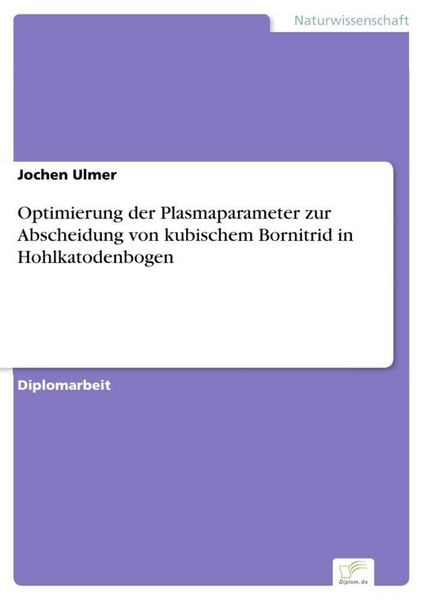 Produktbild: Optimierung der Plasmaparameter zur Abscheidung von kubischem Bornitrid in Hohlkatodenbogen