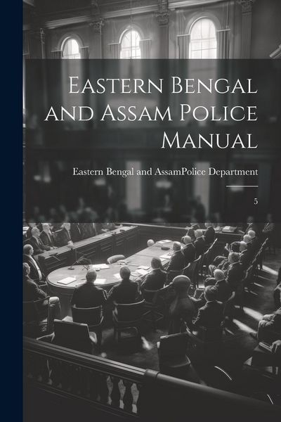 Produktbild: Eastern Bengal and Assam Police Manual: 5