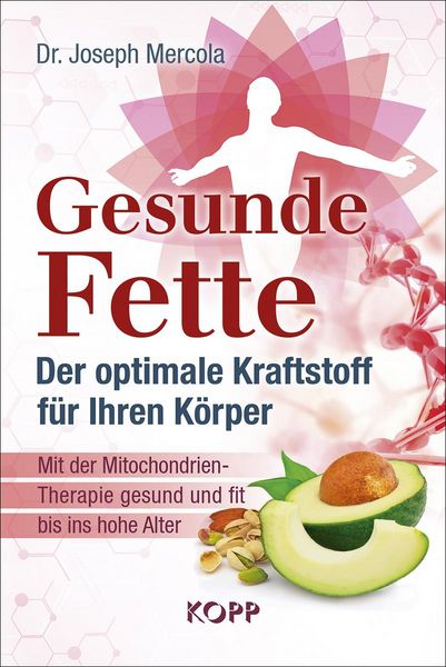 Produktbild: Gesunde Fette - Der optimale Kraftstoff f&uuml;r Ihren K&ouml;rper