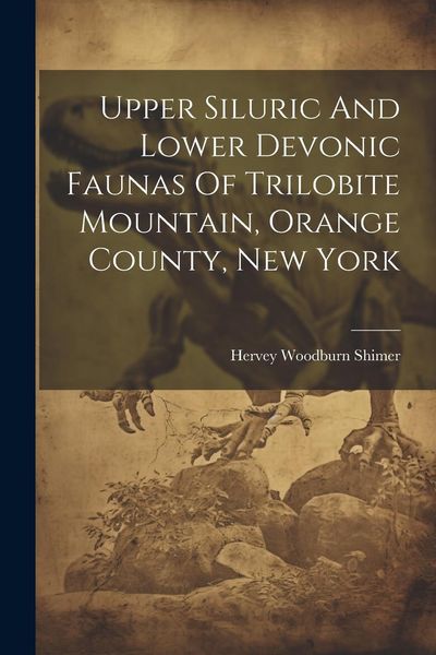Produktbild: Upper Siluric And Lower Devonic Faunas Of Trilobite Mountain, Orange County, New York