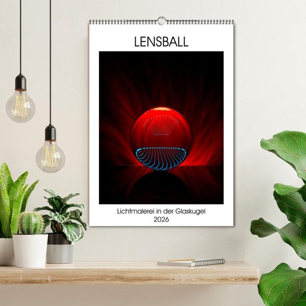 Produktbild: Lensball - Lichtmalerei in der Glaskugel (Wandkalender 2026 DIN A2 hoch), CALVENDO Monatskalender