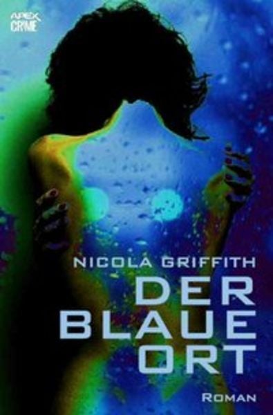 Der Blaue Ort, Taschenbuch von Nicola Griffith, Epubli, 9783748547433