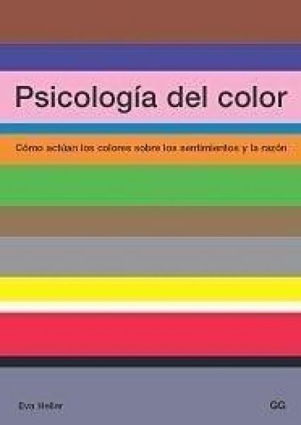 Produktbild: Psicolog&iacute;a del color : c&oacute;mo act&uacute;an los colores sobre los sentimientos y la raz&oacute;n