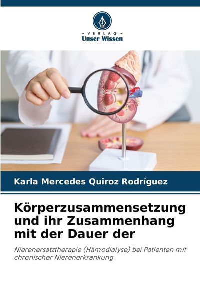 Quiroz Rodríguez, K: Körperzusammensetzung und ihr Zusammenh, Taschenbuch von Karla Mercedes Quiroz Rodríguez, Verlag Unser Wissen, 9786200767318
