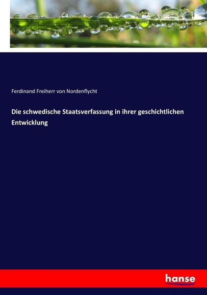 Produktbild: Die schwedische Staatsverfassung in ihrer geschichtlichen Entwicklung