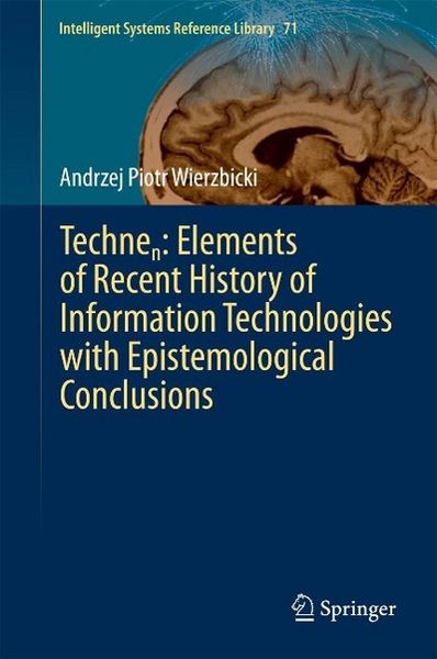 Produktbild: Technen: Elements of Recent History of Information Technologies with Epistemological Conclusions