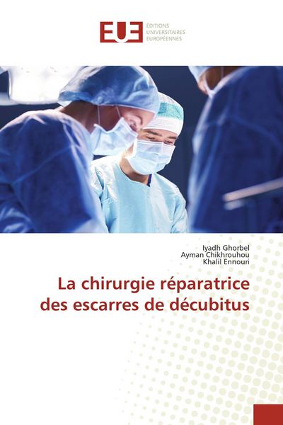 Produktbild: La chirurgie r&eacute;paratrice des escarres de d&eacute;cubitus